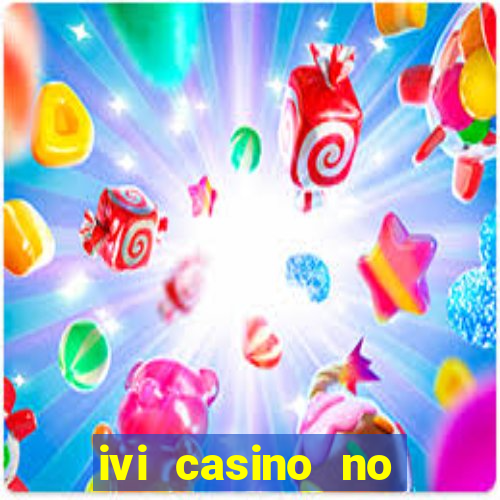 ivi casino no deposit bonus codes