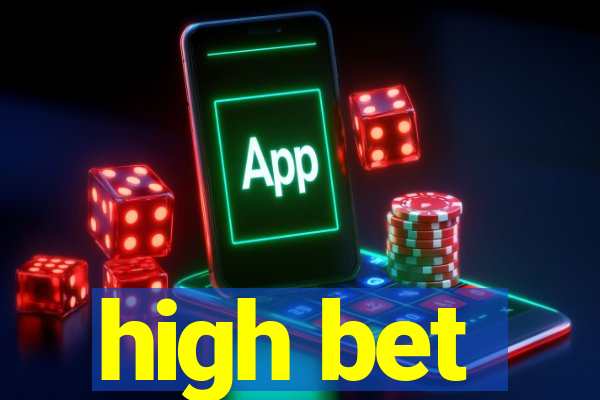 high bet