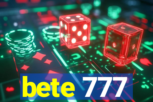 bete 777