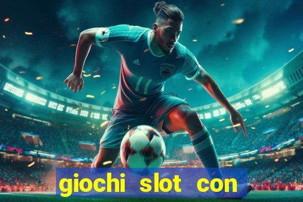 giochi slot con soldi veri