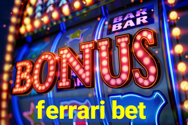 ferrari bet