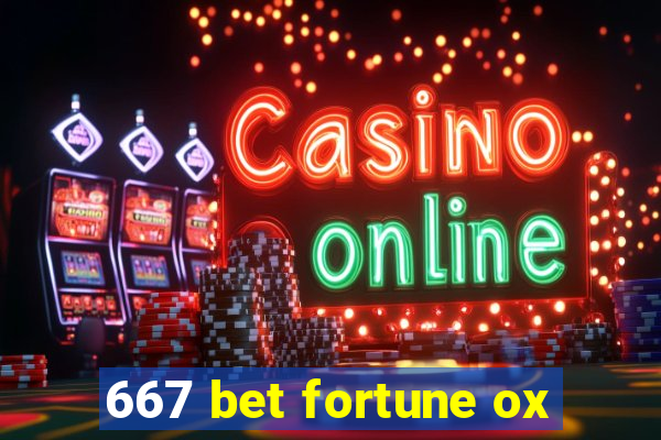 667 bet fortune ox