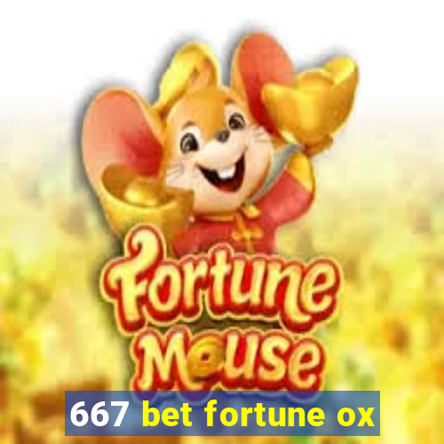 667 bet fortune ox