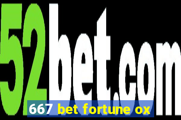 667 bet fortune ox