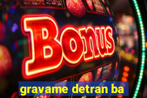 gravame detran ba