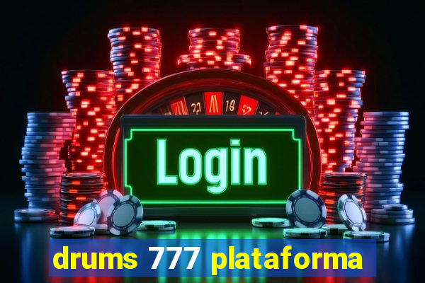 drums 777 plataforma