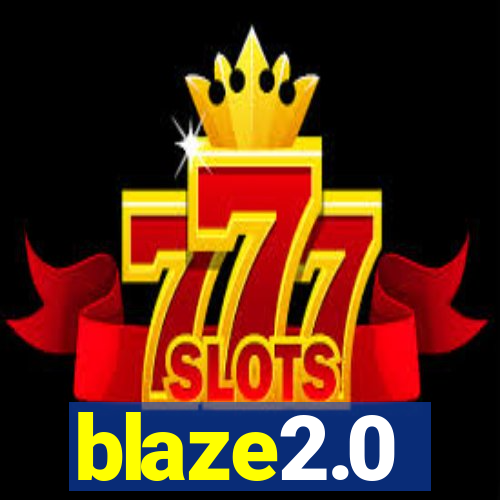 blaze2.0