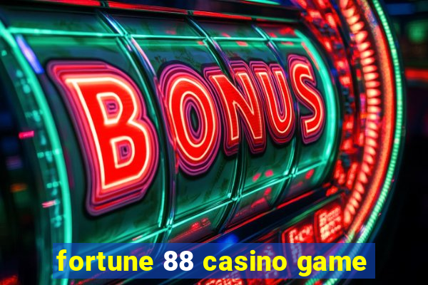 fortune 88 casino game