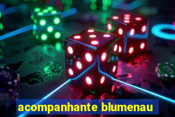 acompanhante blumenau