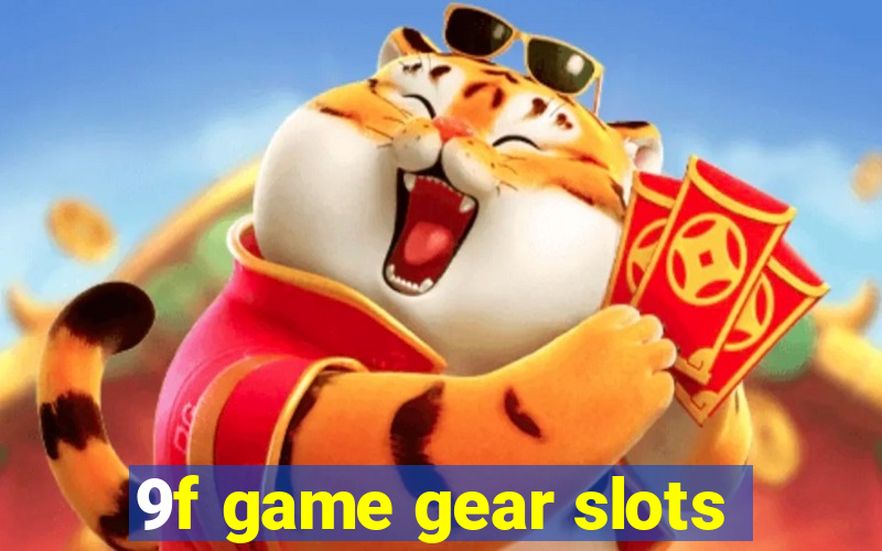 9f game gear slots