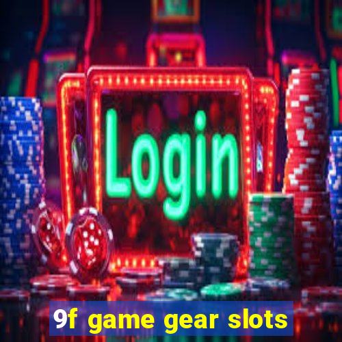 9f game gear slots