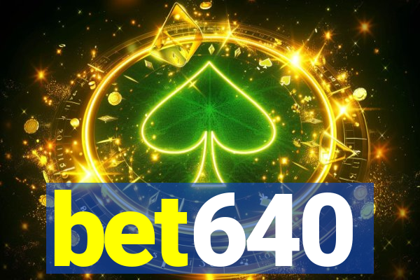 bet640