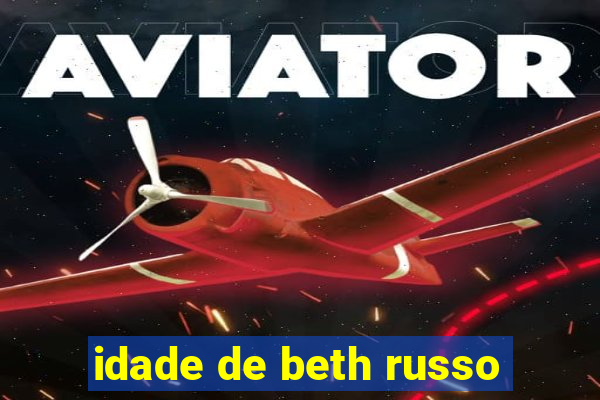 idade de beth russo