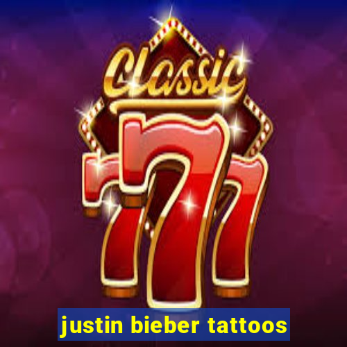 justin bieber tattoos