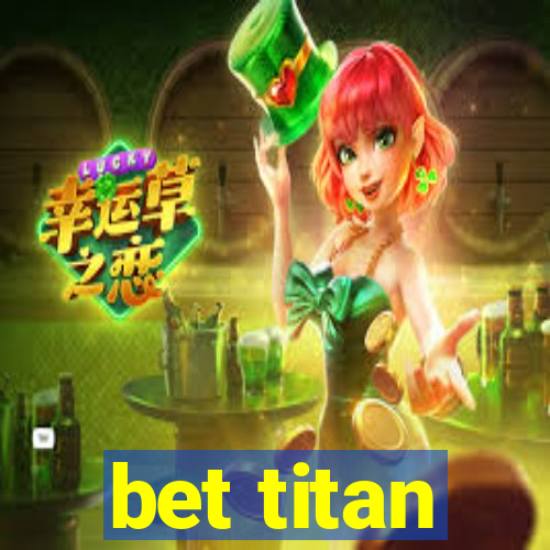 bet titan