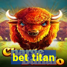 bet titan