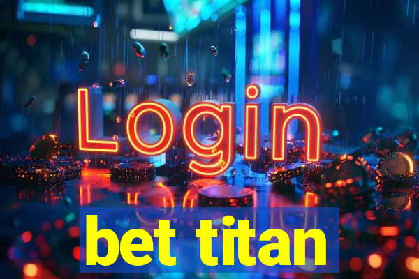 bet titan