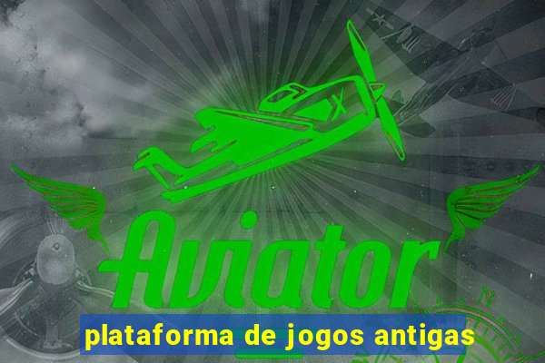 plataforma de jogos antigas