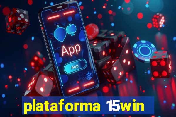 plataforma 15win