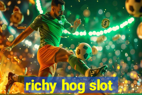 richy hog slot