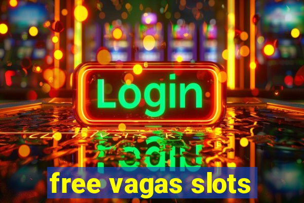 free vagas slots