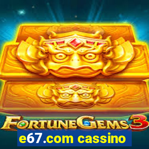 e67.com cassino