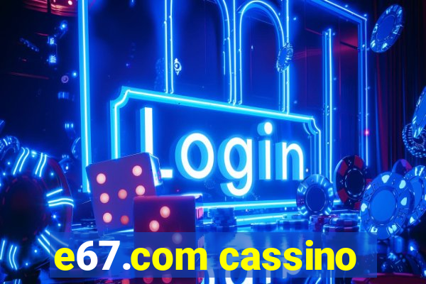 e67.com cassino