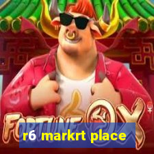 r6 markrt place