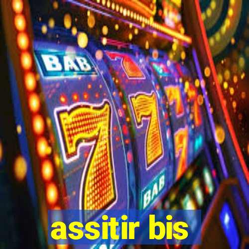 assitir bis