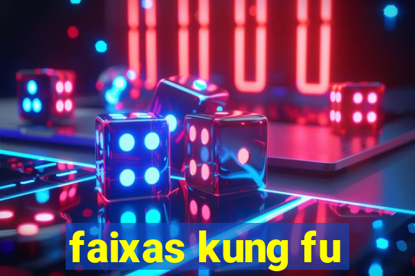 faixas kung fu