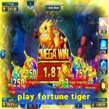 play fortune tiger