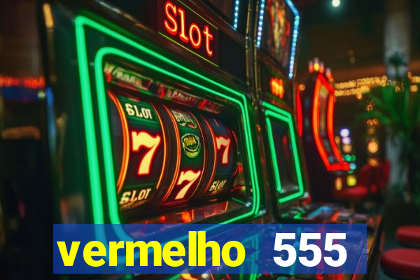 vermelho 555 plataforma de jogos