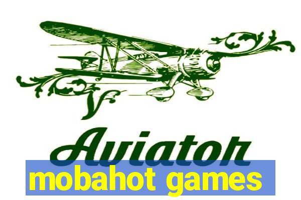 mobahot games