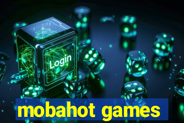 mobahot games