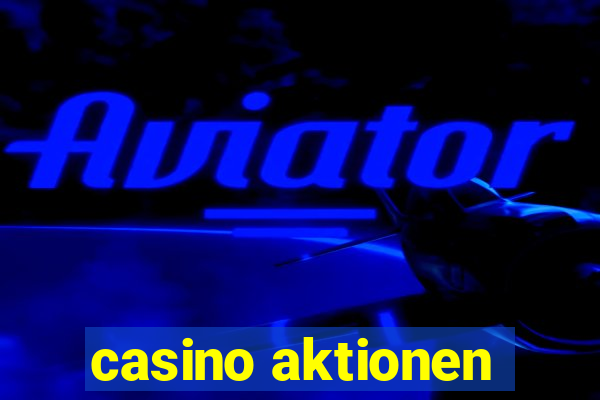 casino aktionen