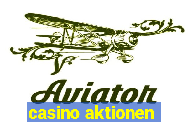 casino aktionen