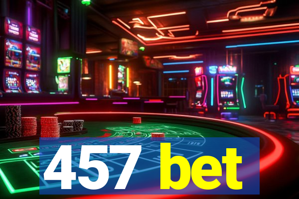 457 bet