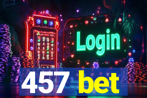 457 bet