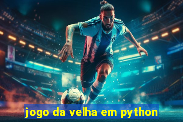 jogo da velha em python