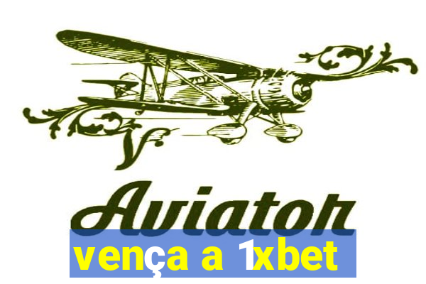 vença a 1xbet