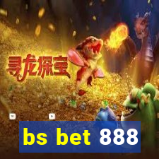 bs bet 888