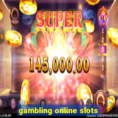 gambling online slots