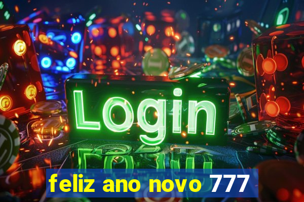 feliz ano novo 777