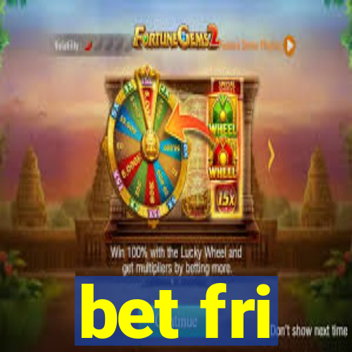 bet fri