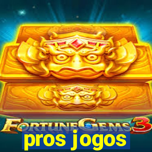 pros jogos