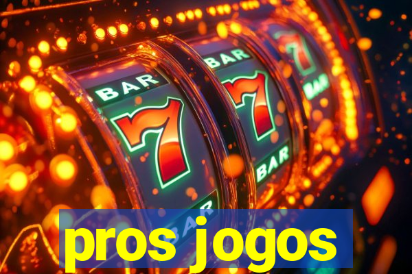 pros jogos