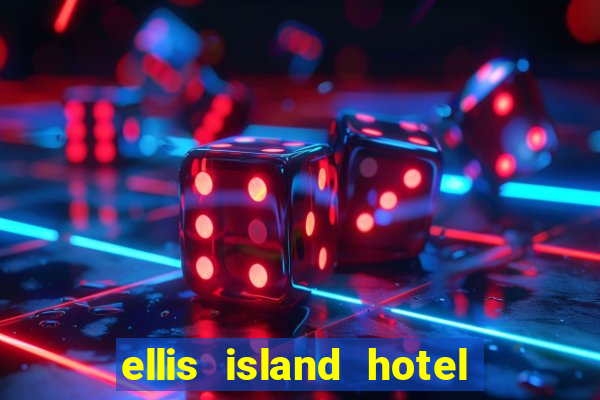 ellis island hotel & casino