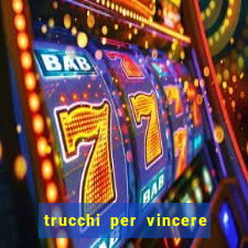 trucchi per vincere alle slot da bar