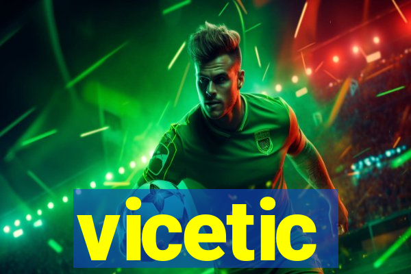 vicetic