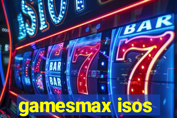 gamesmax isos